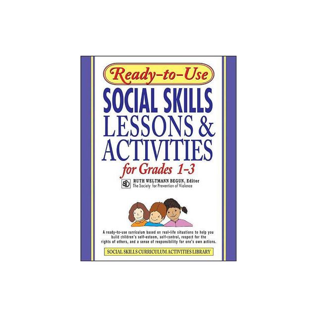 Ready-To-Use Social Skills Lessons & Activities for Grades 1-3 - (J-B Ed: Ready-To-Use Activities) by Ruth Weltmann Begun (Paperback)