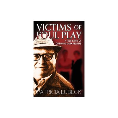 Victims of Foul Play - by Patricia Lubeck (Paperback)