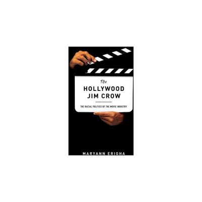 The Hollywood Jim Crow - by Maryann Erigha (Paperback)