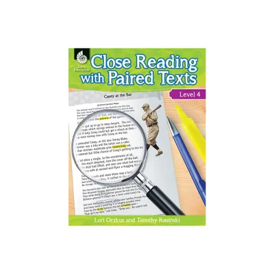 Close Reading with Paired Texts Level 4 - by Lori Oczkus & Timothy Rasinski (Paperback)