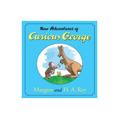 The New Adventures of Curious George - by H A Rey & Margret Rey (Hardcover)