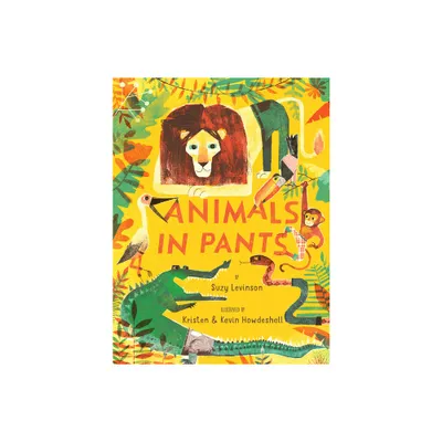 Animals in Pants - by Suzy Levinson (Hardcover)