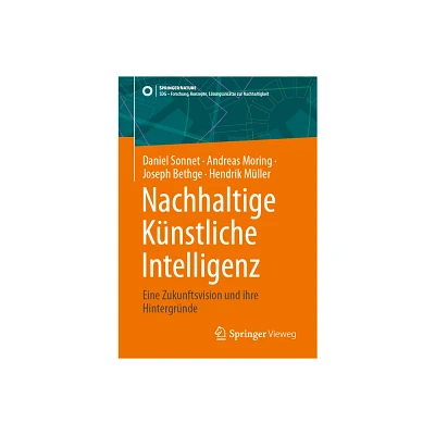 Nachhaltige Knstliche Intelligenz - (Sdg - Forschung, Konzepte, Lsungsanstze Zur Nachhaltigkeit) (Paperback)