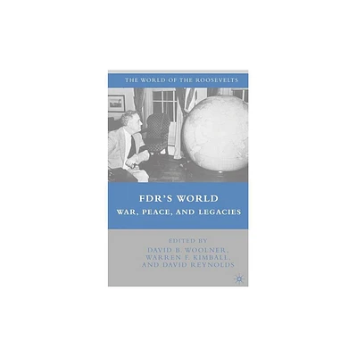 Fdrs World - (World of the Roosevelts) by D Woolner & W Kimball & D Reynolds (Hardcover)