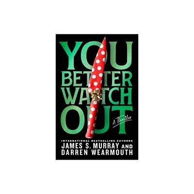 You Better Watch Out - by James S Murray & Darren Wearmouth (Hardcover)