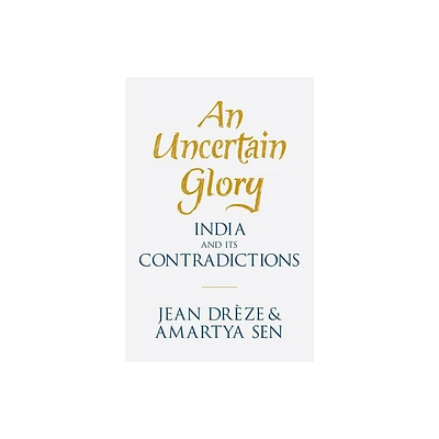 An Uncertain Glory - by Jean Drze & Amartya Sen (Hardcover)