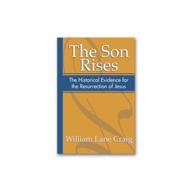 The Son Rises - by William L Craig (Paperback)