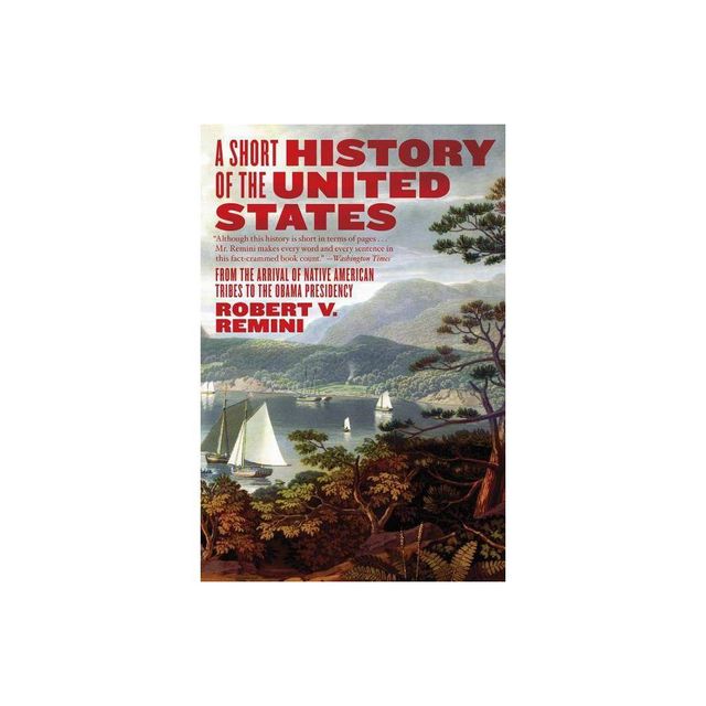 A Short History of the United States - by Robert V Remini (Paperback)