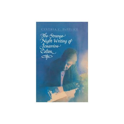 The Strange Night Writing of Jessamine Colter - by Cynthia C DeFelice (Paperback)