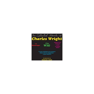 The Collected Novels of Charles Wright - (Paperback)