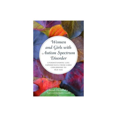 Women and Girls with Autism Spectrum Disorder - by Sarah Hendrickx (Paperback)