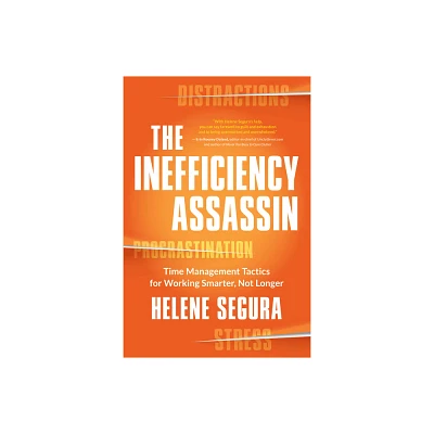 The Inefficiency Assassin - by Helene Segura (Paperback)