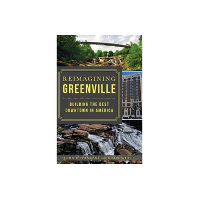 Reimagining Greenville - by John Boyanoski (Paperback)