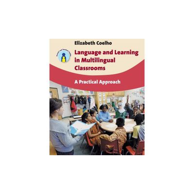 Language and Learning in Multilingual Classrooms - (Parents and Teachers Guides) by Elizabeth Coelho (Paperback)