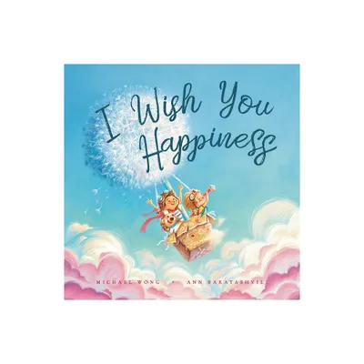 I Wish You Happiness - by Michael Wong (Hardcover)