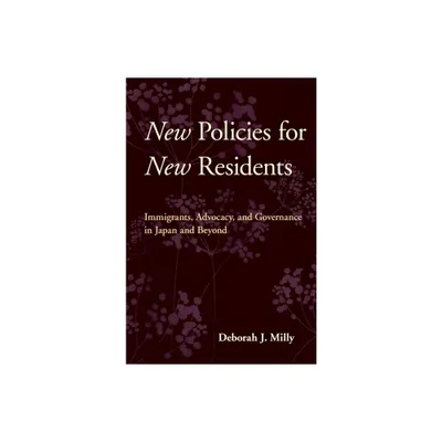 New Policies for New Residents - by Deborah J Milly (Hardcover)