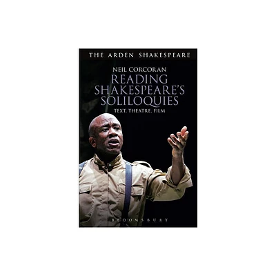 Reading Shakespeares Soliloquies - by Neil Corcoran (Hardcover)