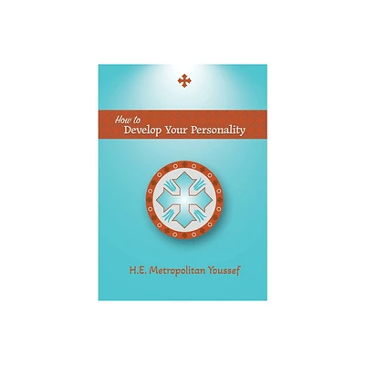 How to Develop Your Personality - by Metropolitan Youssef (Paperback)