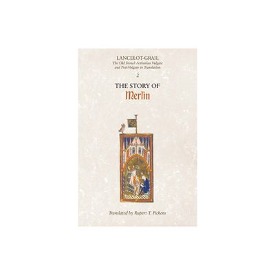 The Story of Merlin - (Lancelot-Grail: The Old French Arthurian Vulgate and Post-Vulgate in Translation) by Norris J Lacy (Paperback)