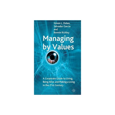 Managing by Values - by S Dolan & S Garcia & B Richley (Hardcover)