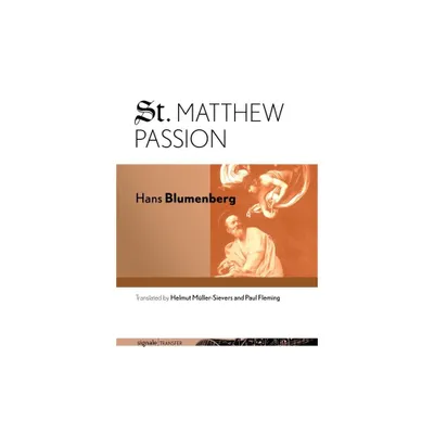 St. Matthew Passion - (Signaletransfer: German Thought in Translation) by Hans Blumenberg (Hardcover)