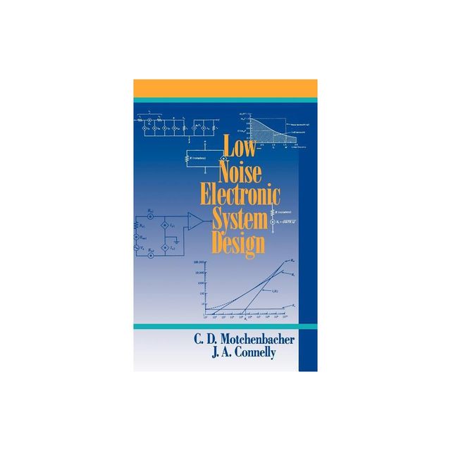 Wiley Interscience Low-Noise Electronic System Design - by C D 