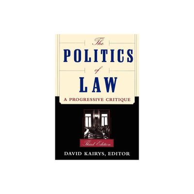 The Politics of Law - 3rd Edition by David Kairys (Paperback)