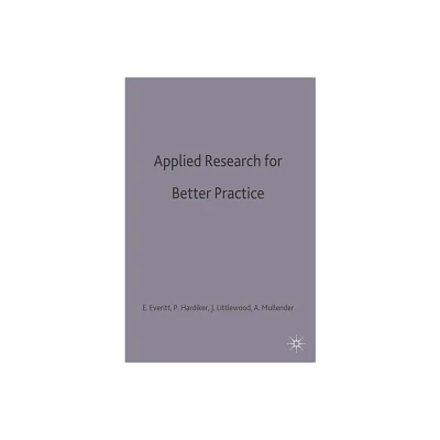 Applied Research for Better Practice - (Practical Social Work) by Angela Everitt & Pauline Hardiker & Jane Littlewood & Audrey Mullender (Paperback)