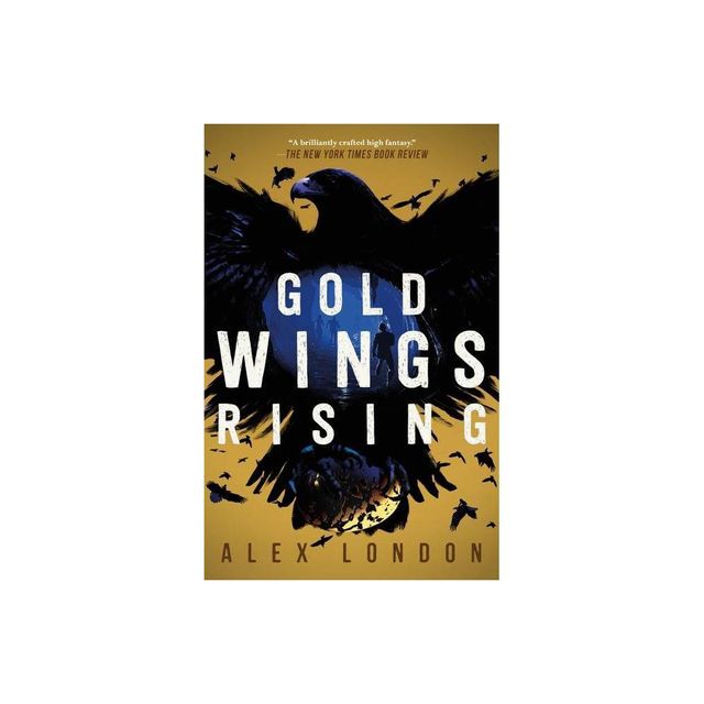 Gold Wings Rising - (Skybound Saga) by Alex London (Paperback)