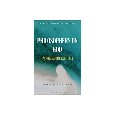 Philosophers on God - (Talking about Philosophy) by Jack Symes (Hardcover)