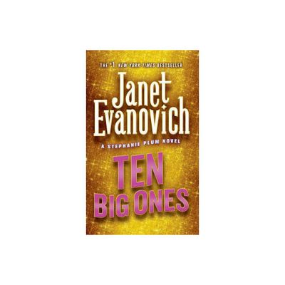 Ten Big Ones - (Stephanie Plum Novels) by Janet Evanovich (Paperback)