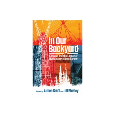 In Our Backyard - by Aime Craft & Jill Blakley (Paperback)