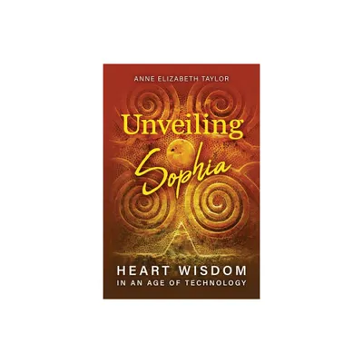 Unveiling Sophia - by Anne Elizabeth Taylor (Paperback)