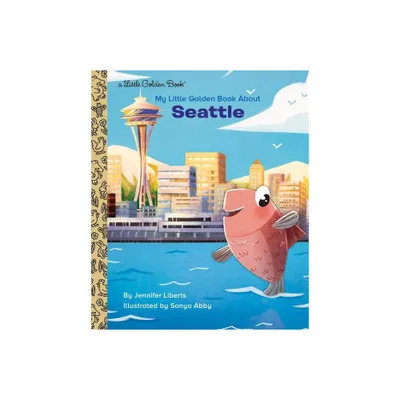 My Little Golden Book about Seattle - by Jennifer Liberts (Hardcover)