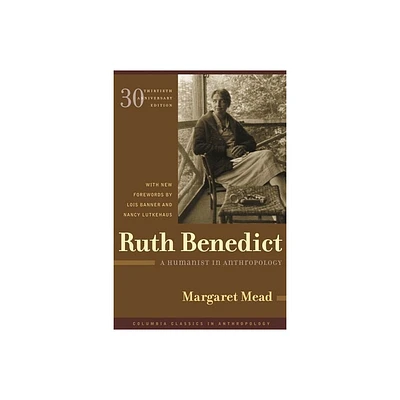 Ruth Benedict - (Columbia Classics in Anthropology) 30th Edition by Margaret Mead (Paperback)