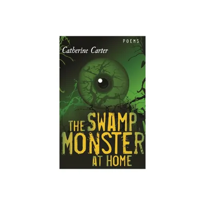 Swamp Monster at Home - by Catherine W Carter (Paperback)