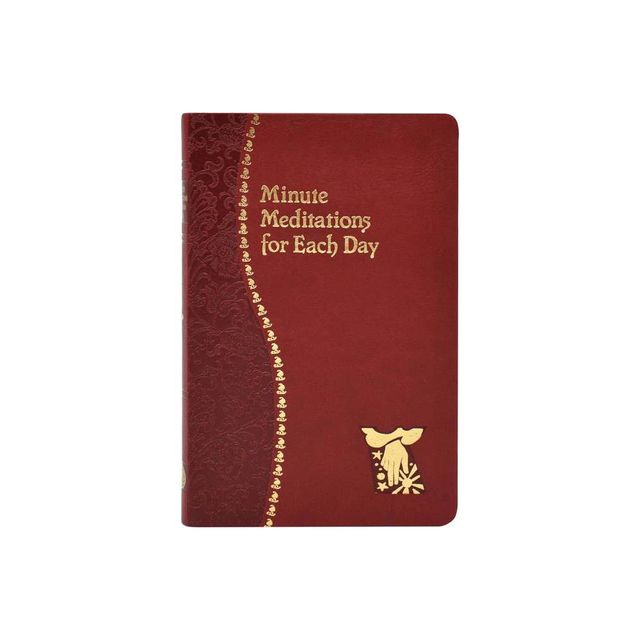 Minute Meditations for Each Day - by Bede Naegele (Leather Bound)