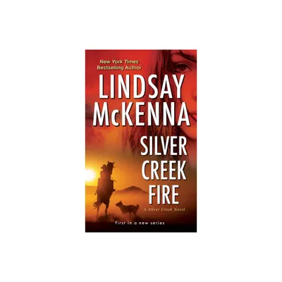 Silver Creek Fire - by Lindsay McKenna (Paperback)