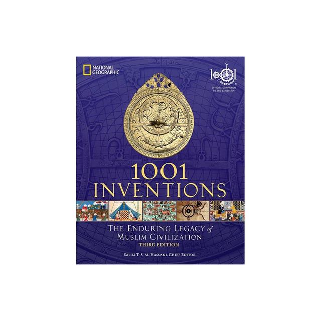 1001 Inventions: The Enduring Legacy of Muslim Civilization - 3rd Edition by Salim T S Al-Hassani (Paperback)