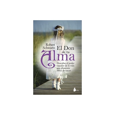 Don de Tu Alma, El - by Robert Schwartz (Paperback)