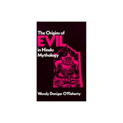 The Origins of Evil in Hindu Mythology - (Hermeneutics: Studies in the History of Religions) by Wendy Doniger OFlaherty (Paperback)