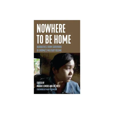 Nowhere to Be Home - (Voice of Witness) by Maggie Lemere & Zoe West (Paperback)