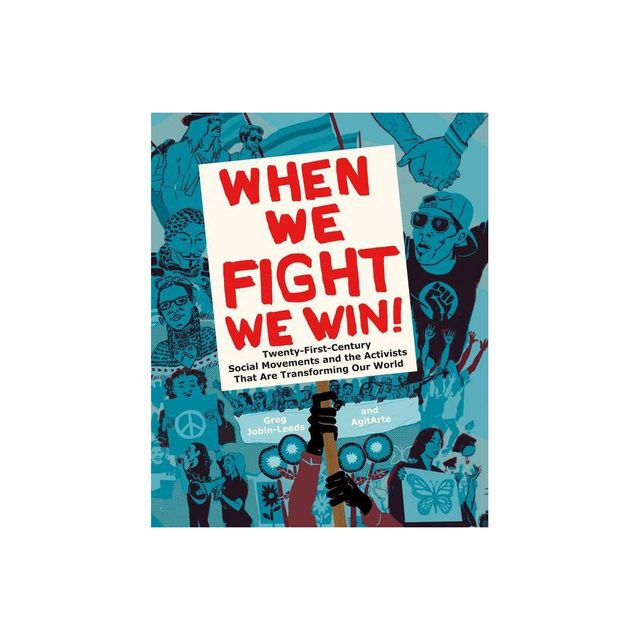 When We Fight, We Win - by Greg Jobin-Leeds & Agitarte (Paperback)