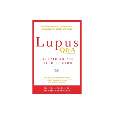 Lupus Q&A Revised and Updated, 3rd edition - 3rd Edition by Robert G Lahita & Robert H Phillips (Paperback)