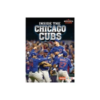 Inside the Chicago Cubs - (Super Sports Teams (Lerner (Tm) Sports)) by Jon M Fishman (Paperback)