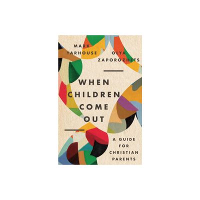 When Children Come Out - by Mark A Yarhouse & Olya Zaporozhets (Paperback)