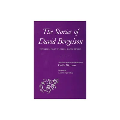 The Stories of David Bergelson - (Judaic Traditions in Literature, Music, and Art) (Paperback)