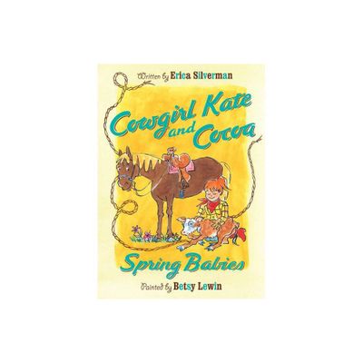 Cowgirl Kate and Cocoa: Spring Babies - by Erica Silverman (Paperback)