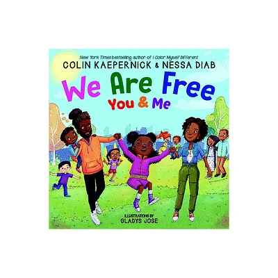 We Are Free, You and Me - by Colin Kaepernick & Nessa Diab (Hardcover)