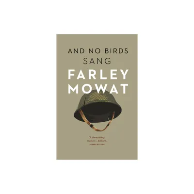 And No Birds Sang - by Farley Mowat (Paperback)